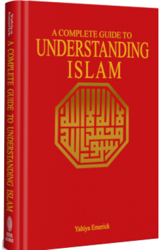 Complete Guide to Understanding Islam  